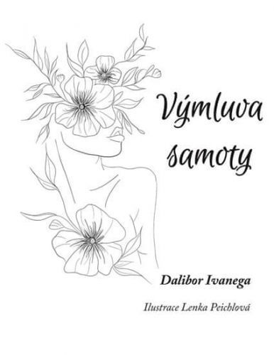 Ivanega Dalibor: Výmluva samoty