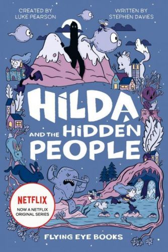 Hilda and the Hidden People (Netflix Original Series book 1) (Davies Stephen)(Paperback / softback)