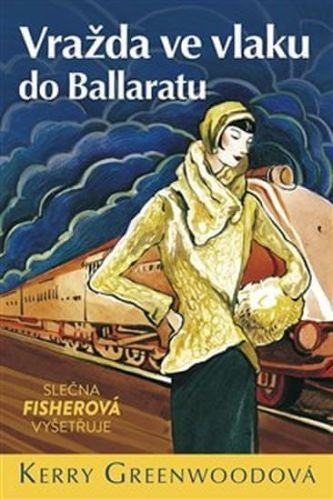 Greenwoodová Kerry: Vražda ve vlaku do Ballaratu - Slečna Fisherová vyšetřuje