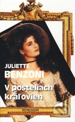 V posteliach kráľovien - Juliette Benzoni