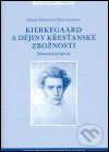 Kierkegaard a dějiny křesťanské zbožnosti - Marie Mikulová Thulstrupov
