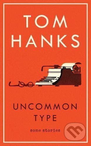 Uncommon Type - Tom Hanks