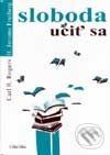 Sloboda učiť sa - Carl R. Rogers, H. Jerome Freiberg