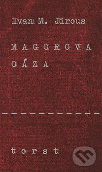 Magorova oáza - Ivan Martin Jirous