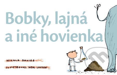 Bobky, lajná a iné hovienka - Nicola Davies
