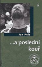 ...a poslední kouř - Jan Pelc