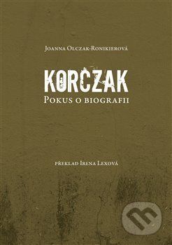 Korczak - Joanna Olczak-Ronikierová