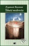Tekutá modernita - Zygmunt Bauman