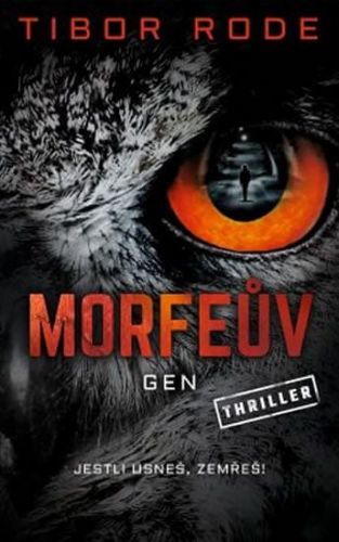 Rode Tibor: Morfeův gen