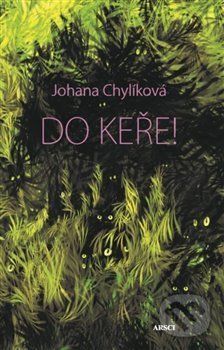 Do keře - Johana Chylíková