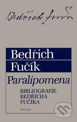 Paralipomena. Bibliografie Bedřicha Fučíka - Bedřich Fučík