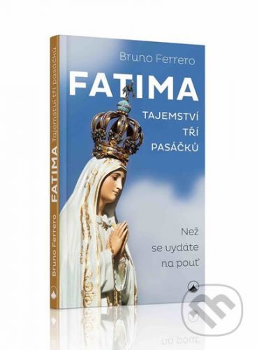 Fatima - tajemství tří pasáčků - Bruno Ferrero