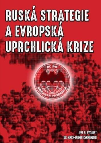 Nyquist Jeff R., Cerneaová Anca-Maria: Ruská strategie a evropská uprchlická krize