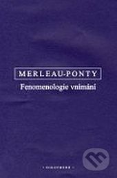 Fenomenologie vnímání - M. Merleau-Ponty