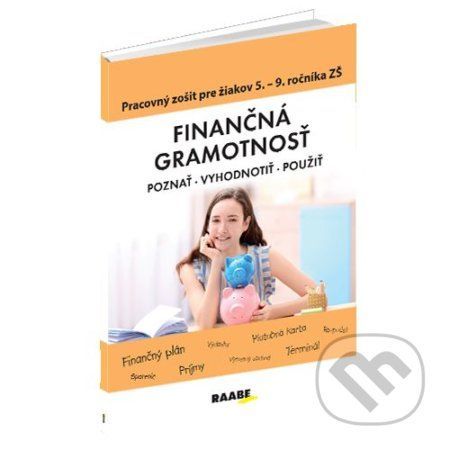 Finančná gramotnosť – pracovný zošit pre žiakov 5. – 9. ročníka ZŠ - Mária Kubovičová, Katarína Šaturová