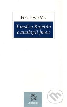 Tomáš a Kajetán o analogii jmen - Petr Dvořák