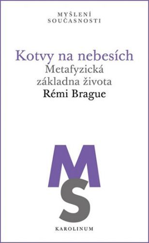 Kotvy na nebesích - Metafyzická základna života