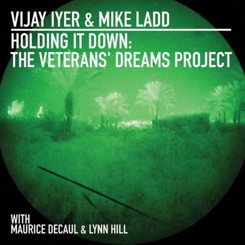 Holding It Down: Veterans Dreams Project (Vijay Iyer) (CD)