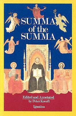 A Summa of the Summa: The Essential Philosophical Passages of St. Thomas Aquinas' Summa Theologica (Aquinas Thomas)(Paperback)