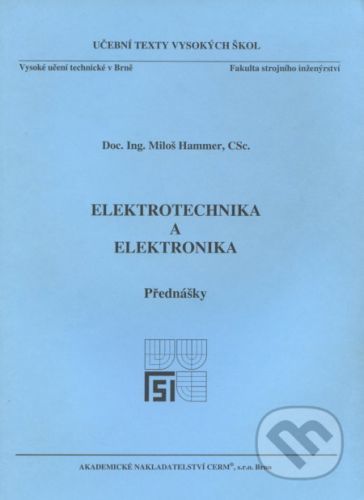 Elektrotechnika a elektronika - Miloš Hammer