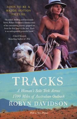 Tracks: A Woman's Solo Trek Across 1700 Miles of Australian Outback (Davidson Robyn)(Paperback)