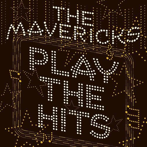 Play the Hits (The Mavericks) (CD / Album)