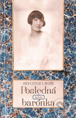 Posledná k. & k. barónka - Silvester Lavrík