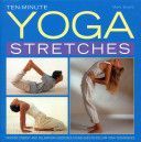 Ten-minute Yoga Stretches - Instant Energy and Relaxation Exercises Using Easy-to-follow Yoga Techniques (Evans Mark)(Pevná vazba)
