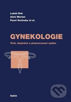 Gynekologie - Lukáš Rob, Alois Martan, Pavel Ventruba