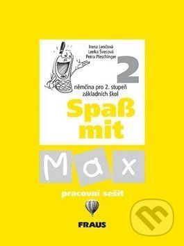 Spaß mit Max 2 - Pracovní sešit - Irena Lenčová, Lenka Švecová, Petra Pleschinger