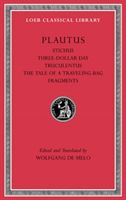 Stichus. Three-Dollar Day. Truculentus. The Tale of a Traveling-Bag. Fragments (Plautus Titus Maccius)(Pevná vazba)