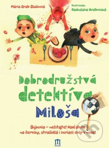 Dobrodružstvá detektíva Miloša - Mária Grab Blašková, Radoslava Hrabovská (ilustrátor)