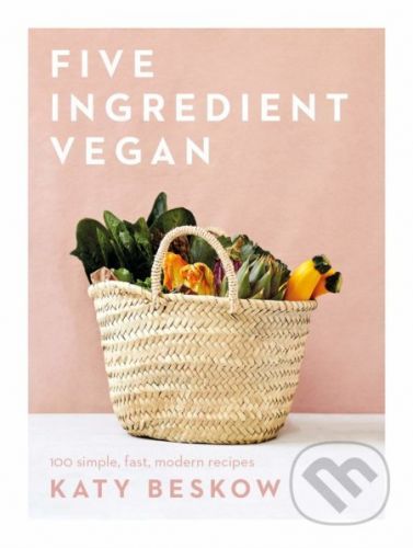 Five Ingredient Vegan - Katy Beskow