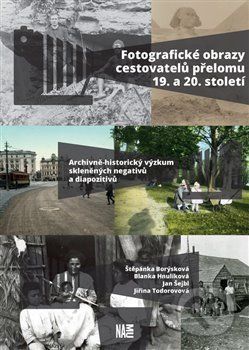 Fotografické obrazy cestovatelů přelomu 19. a 20. století - Štěpánka Borýsková