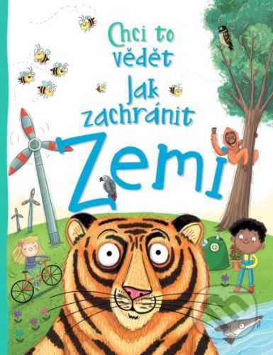 Chci to vědět: Jak zachránit Zemi - Camilla de la Bédoyere, Richard Watson (Ilustrátor)