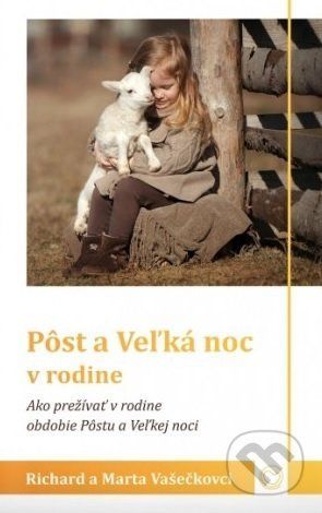 Pôst a Veľká noc v rodine - Marta Vašečková