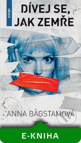 Dívej se, jak zemře - Anna Bagstamová