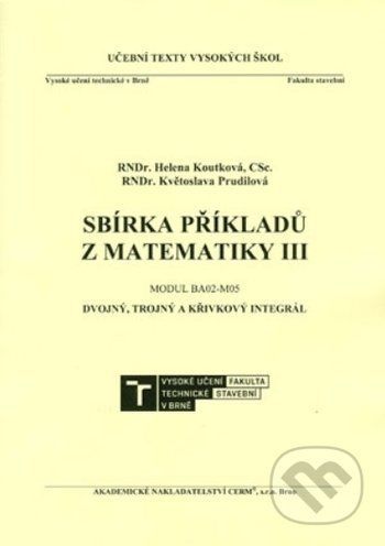 Sbírka příkladů z matematiky III. - Helena Kotková, Květoslava Prudilová