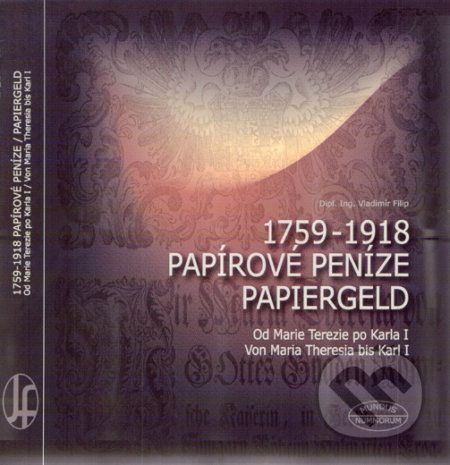 Papírové peníze 1759-1918 / Papiergeld 1759-1918 - Vladimír Filip