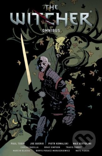 The Witcher Omnibus - Paul Tobin, Joe Queiro (ilustrácie), Piotr Kowalski (ilustrácie), Max Bertolini (ilustrácie)