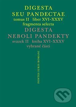 Digesta seu Pandectae. tomus II. / Digesta neboli Pandekty. svazek II. - Michal Skřejpek