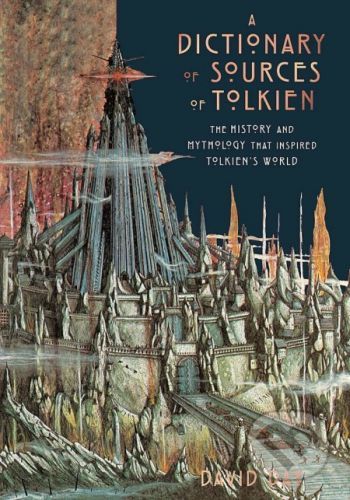 Dictionary of Sources of Tolkien - David Day