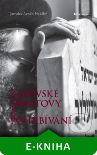 Židovské hřbitovy a pohřbívání - Jaroslav Achab Haidler