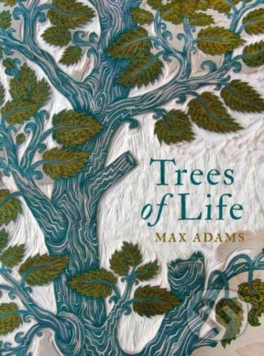 Trees Of Life - Max Adams