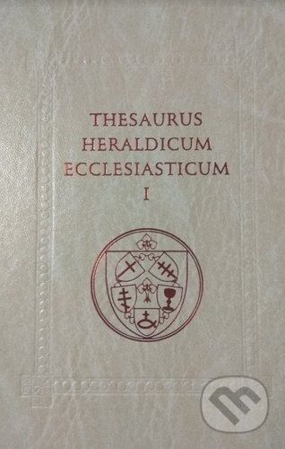 Thesaurus heraldicum Ecclesiasticum I - Kolektív autorov