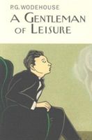 Gentleman of Leisure (Wodehouse P. G.)(Pevná vazba)