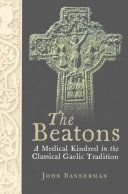 Beatons - A Medical Kindred in the Classical Gaelic Tradition (Bannerman John)(Paperback)