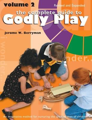 The Complete Guide to Godly Play: Revised and Expanded: Volume 2 (Berryman Jerome W.)(Paperback)
