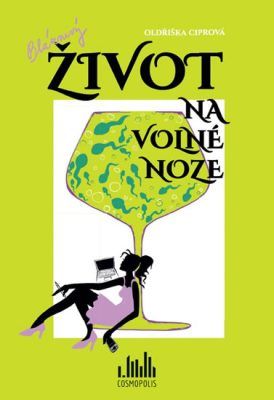 Bláznivý život na volné noze - Oldřiška Ciprová