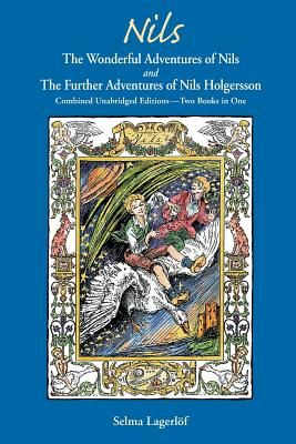 Nils: The Wonderful Adventures of Nils and the Further Adventures of Nils Holgersson: Combined Unabridged Editions-Two Books (Lagerlof Selma)(Paperback)